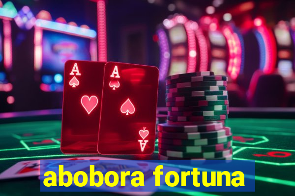 abobora fortuna